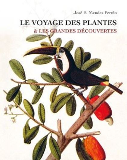 Le voyage des plantes & les Grandes Découvertes. 2015. (Collection Magellane: Essais). illus. 384 p. Hardcover.