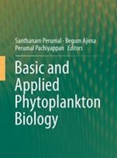 Basic and Applied Phytoplankton Biology. 2018. 146 (63 col.) figs. XX, 360 p. gr8vo. Hardcover.