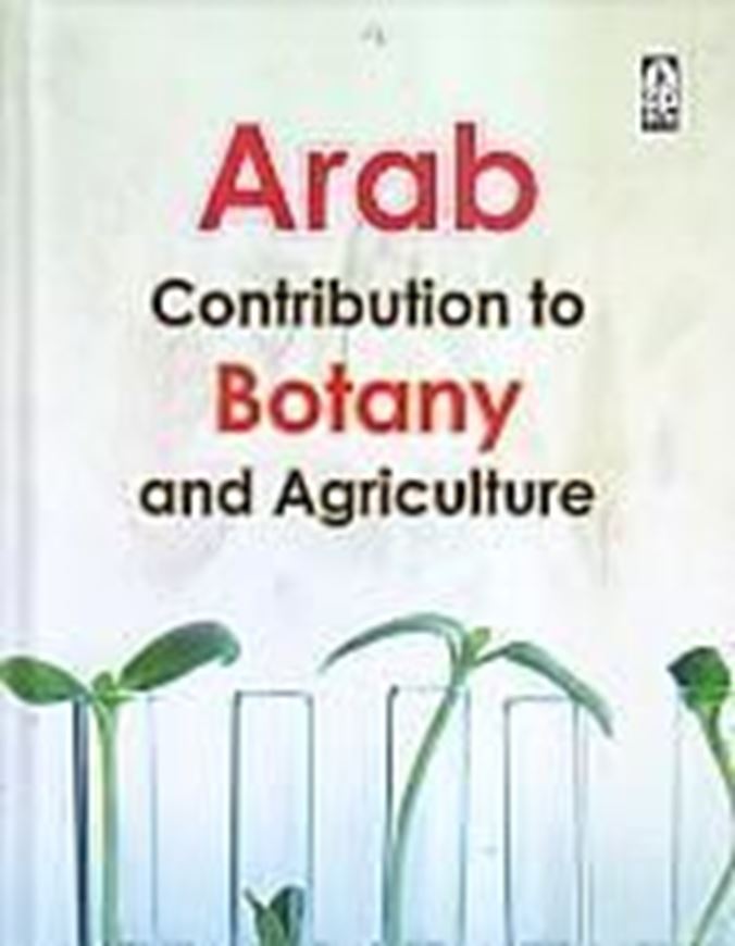  Arab Contribution to Botany and Agriculture. 2017. VII, 209 p. gr8vo. Hardcover.