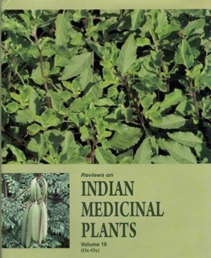 Reviews on Indian Medicinal Plants. Volume 18: Oc - Ox. 2018. illus.(col.). XXXI, 942 p. gr8vo. Hardcover.
