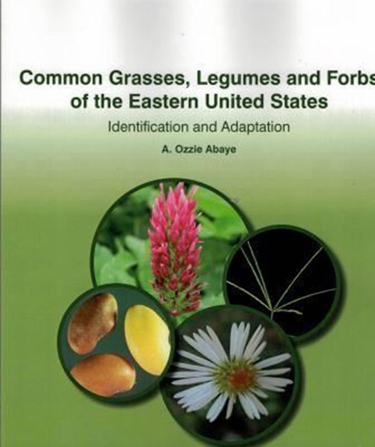  Common Grasses, Legumes and Forbs of the Eastern United States: Identification and Adaptation. 2018. Many col. photogr. XIII, 396 p. 4to. Paper bd.
