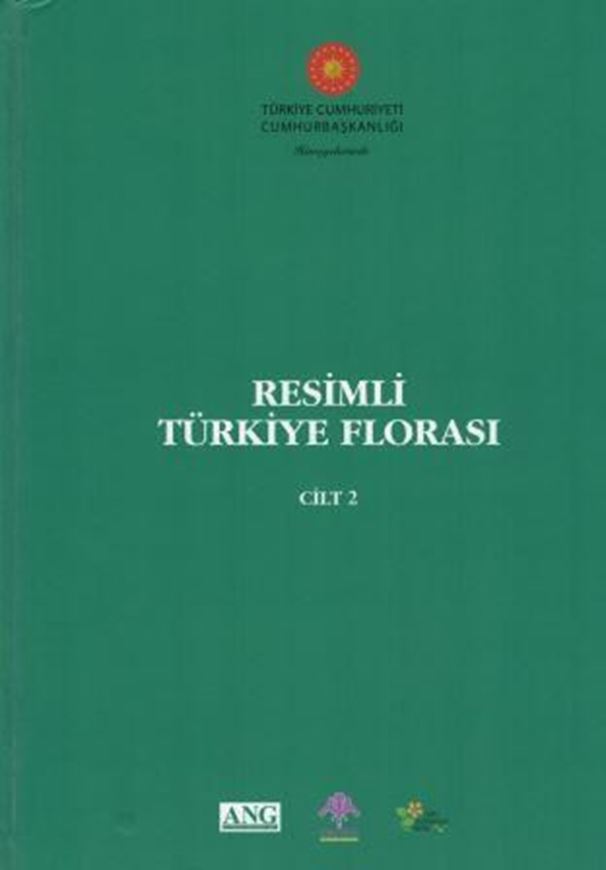 Resimli Türkiye Florasi (Illustrated Flora of Volume 2. 2018. 871 line - figures. approx. 500 full - page plates (line drawings & water colours). Dot maps. 1054 p. 4to. Hardcover. - In Turkish, with Latin nomenclature.