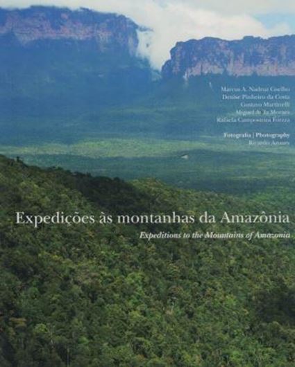 Expedicoes as montanhas de Amazonia / Expeditions to the mountains of Amazonia. 2015. illus. 244 p. Hardcover.- Bilingual (Portuguese/English). - With DVD.