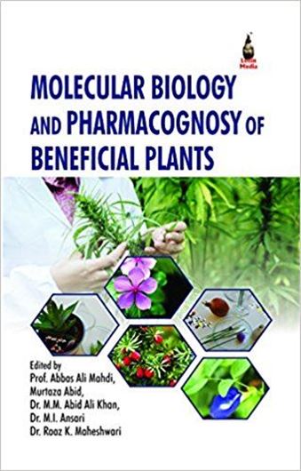 Molecular Biology and Pharmacognosy of Beneficial Plants. 2017. illus. XXIII, 284 p. gr8vo. Hardcover.