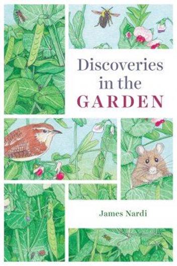  Discoveries in the Garden. 2018. 93 photogr. 30 line drawings. 3 tabs. 288 p. Hardcover.