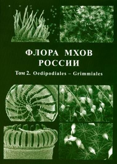 Moss Flora of Russia (Flora Mkhov Rossii). Vol.2. 2017. 291 plates (=line drawings). 560 p. gr8vo. Hardcover. - Russian, with Latin nomenclature.