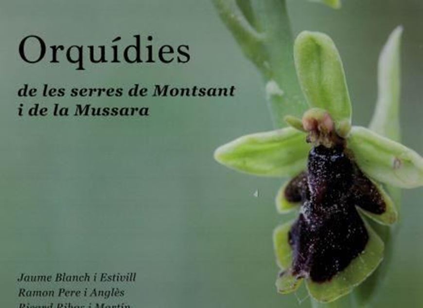 Orquidies de les Serres de Montsant i de la Mussara. 2015. illus. 112 p. 4to. - In Catalan.
