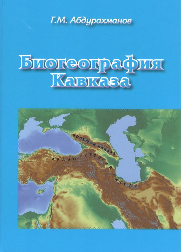 Biogeografia Kavkaza (Biogeography of the Caucasus). 2017. Many tabs. and col. maps. 720 p. gr8vo. Hardcover. - In Russian, with English summary (16 p.).