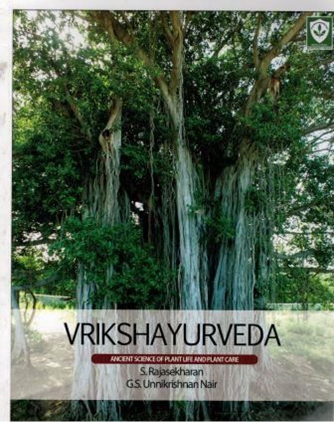 Vrikshayurveda: Ancient science of plant life and care. 2017. illus.(col.). IV, 239 p. Paper bd.