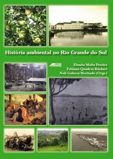Historia Ambiental no Rio Grande do Sul. 2014. illus. (col.). 224 p. Paper bd. - In Portuguese.