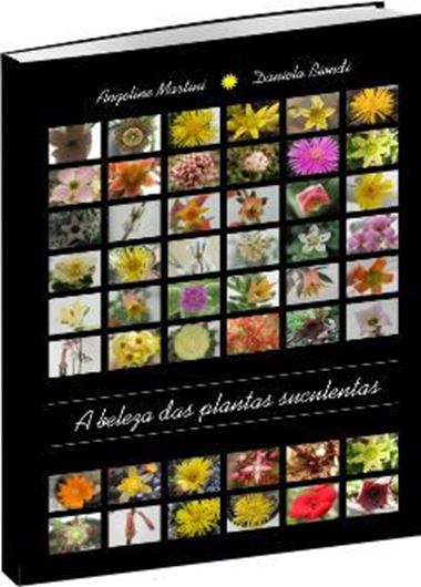  A Beleza das Plantas Succulentas. 2014. illus.(col.). 127 p. Paper bd. - In Portuguese with Latin nomenlature.