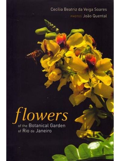  Flowers of the Botanical Garden of Rio de Janeiro. Translated from Portuguese into English by Carolyn Brisset and Patricia Anne Tate. 2016. illus. (col.). 437 p. Paper bd. 