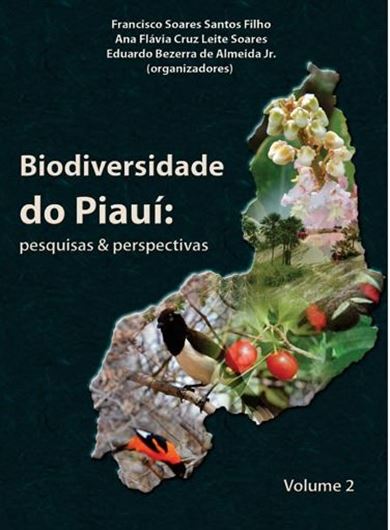 Biodiversidade do Piaui. Volume 2: Pesquisas e perspectivas. 2013. illus. 264 p. Paper bd. - In Portuguese.