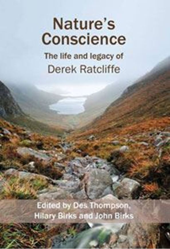 Nature's Conscience: the life and legacy of Derek Ratcliffe. 2015. illus.(mainly col.). XXVI, 571 p. gr8vo. Paper bd.