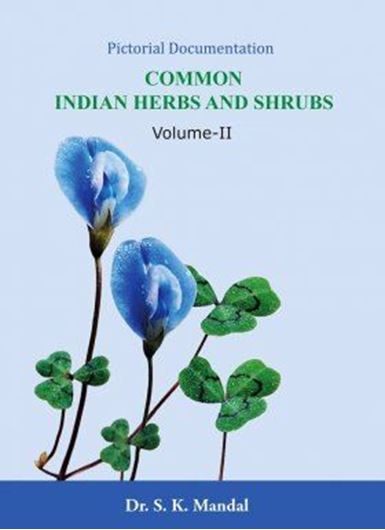 Common Indian Herbs and Shrubs: Pictorial Documentation. Vol. 2. 2017. 125 col. photogr. 101 p. 4to. Paper bd.