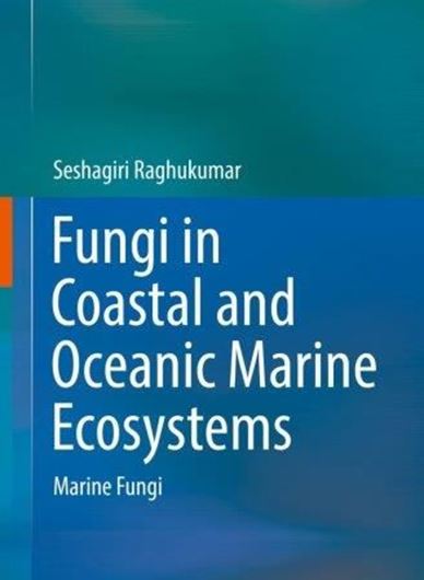  Fungi in Coastal and Oceanic Marine Ecosystems. Marine Fungi. 2017. 95 (37 col.) figs. XVII, 378 p. gr8vo. Hardcover. 