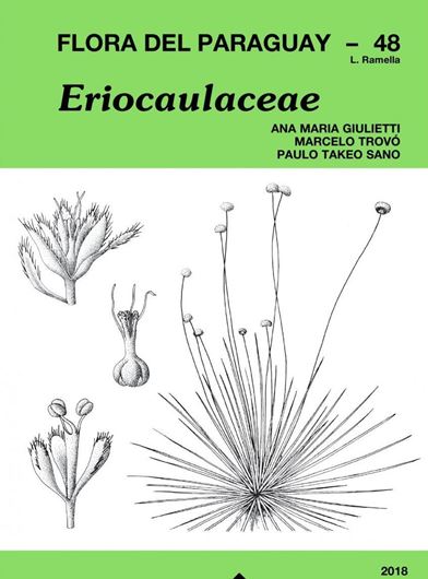  Angiospermae. 48: Giuletti Ana Maria, Marcelo Trovo, Paulo Takeo Sano: Eriocaulaceae. 2017. illus. 35 p. gr8vo. Paper bd. In Spanish.