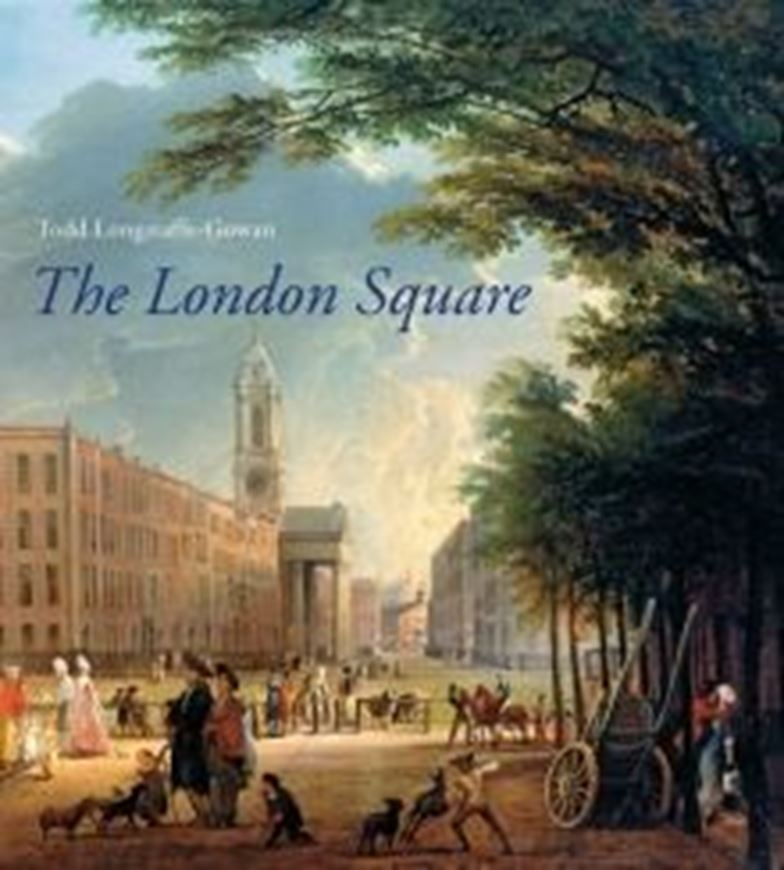  The London Square. Gardens in the Midst of Town. 2012.290 (88 col.) figs. 348 p. gr8vo. Hardcover.