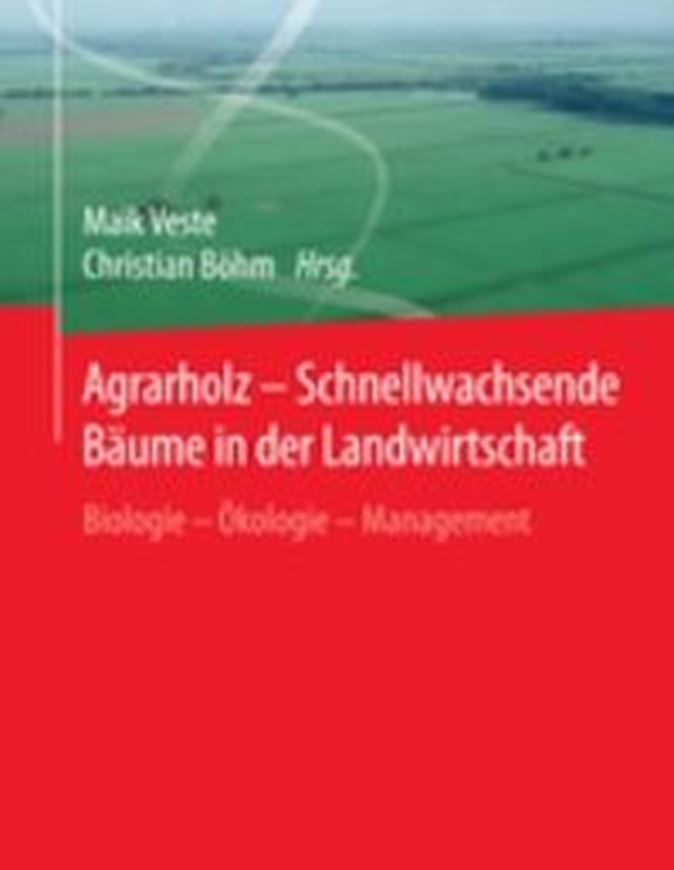  Agrarholz - Schnellwachsende Bäume in der Landwirtschaft. 2018. illus. ca. 300 S. Broschiert. 