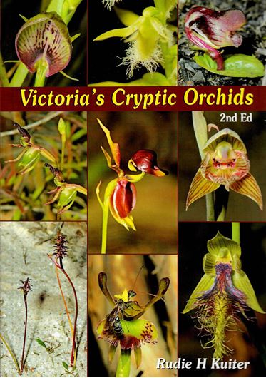 Victoria's Cryptic Orchids. 2nd edition. 2021. col. illus. 174 p. gr8vo. Paper bd.