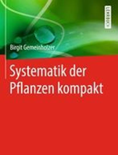 Systematik der Pflanzen kompakt. 2018. 213 Fig. XI, 368 S. Broschiert.