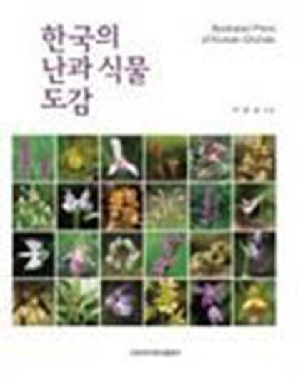  Hanguguei nangwa shingmul (Illustrated Flora of Korean Orchids). 2011. Many col. photogr. 347 p. gr8vo - In Korean, with Latin nomenclature and English introduction (2 p.).