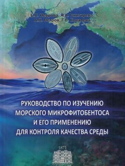 Guidelines for quality control of the Black Sea: Microphytobenthos. Ed. by A. V. Gaevskaya. 2015. 19 pls. 4 tabs. 176 p. gr8vo. Hardcover.- In Russian, with abstract in English and Latin nomenclature.