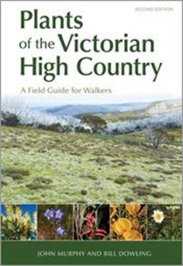 Plants of the Victorian High Country. A Field Guide for Walkers. 2nd rev. ed. 2018. illus. 168 p. Paper bd.