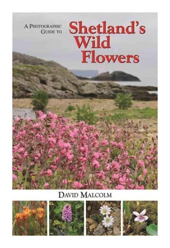 A Photographic Guide to Shetland's Wild Flowers. 3rd rev. ed. 2012. illus.(col.). 144 p. Paper bd.