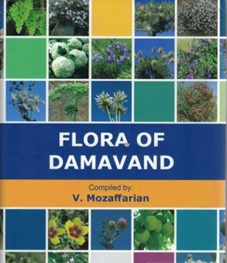 Flora of Damavand. 2018. 1007 col. photogr. 169 pages of English text & 876 p. Farsi text. gr8vo. Hardcover.