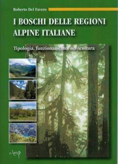  I boschi delle regioni alpine italiane: tipologia, funzionamento, selvicoltura. 2004. 599 p. gr8vo. Paper bd. - In Italian. -Plus 1 CD (maps and col. photographs).