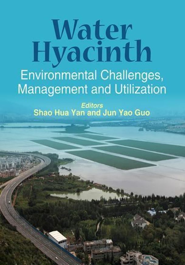  Water Hyacinth. Environmental Challenges, Management and Utilization. 2017. 63 (24 col.) figs. 345 p. Hardcover.