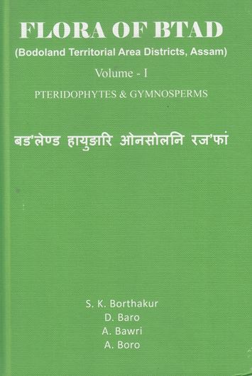  Flora of BTAD (Bodoland territoral area districts, Assam). 4 vols. 2018. col. illus. maps. 122 pls.(not incl. in pagination). VI, 1083 p. gr8vo. Hardcover. 