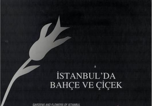  Istanbul'da Bahce Ve Cicek. Sergi Katalogu / Gardens and Flowers of Itsnabul. Exhibition Catalogue. 2010. 151 p. (= col. pltes with explanations). Plus 11 unnumbered pages (Glossary & Index). Bilingual (Turkish / English). -32 x 23 cm. In Box. 
