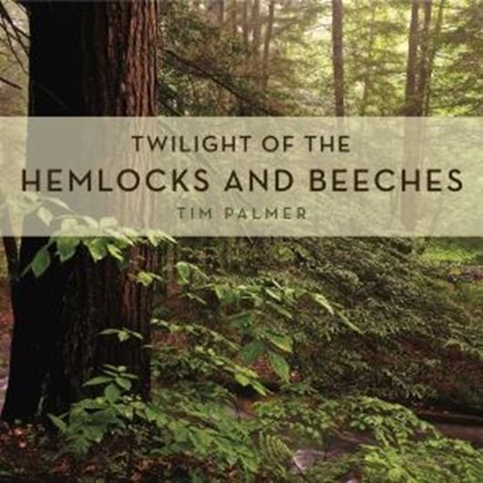 Twilight of the Hemlocks and Beeches. 2018. 105 col. photogr. 2 maps. 180 p. gr8vo. Hardcover.