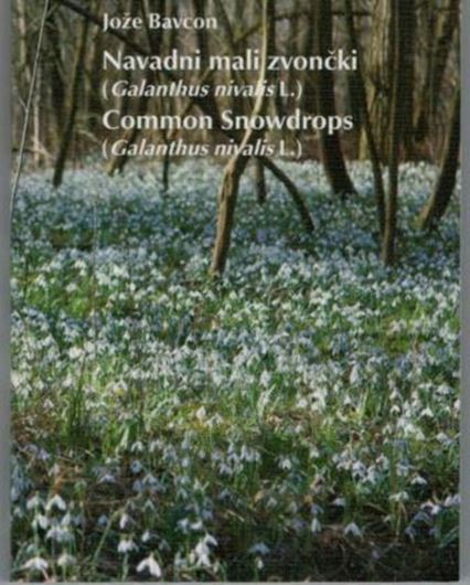 Navadni mail zvoncki (Galanthus nivalis L.) / Common snowdops (Galanthus nivalis L.). 2016. illus. 204 p. Paper bd.- Bilingual (Slovenian / English).