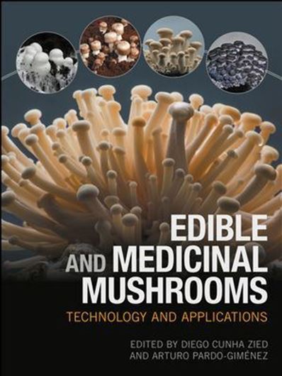 Edible and Medicinal Mushrooms: Technology and Applications. 2017. 12 col. pls. Many b/w figs. 574 p. gr8vo. Hardcover.