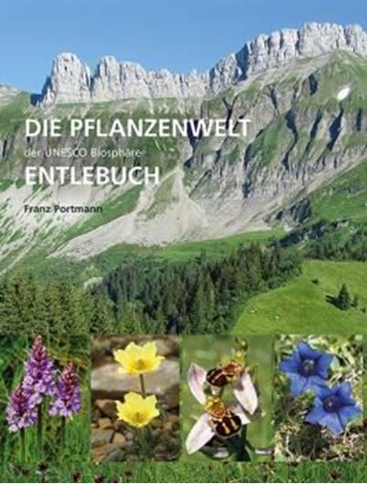  Die Pflanzenwelt der UNESCO Biosphäre Entlebuch. 2018. 500 farbige Abb.  30 Karten. 912 S. Hardcover.