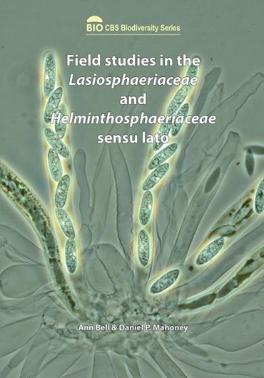 Field Studies in the Lasiosphaeriaceae and Helminthosphaeriaceae sensu lato. 2016. (CBS Diodiversity Series, Vol. 15). illus.(col.). 124 p. 4to. Paper bd.