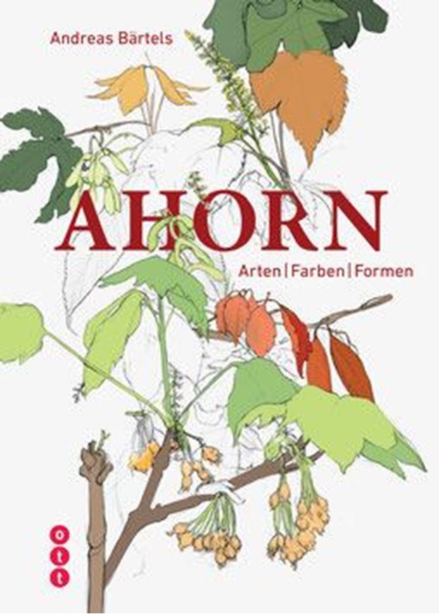 Ahorn - Arten/ Farben/Formen. 2018. illus. 272 S. Broschiert.