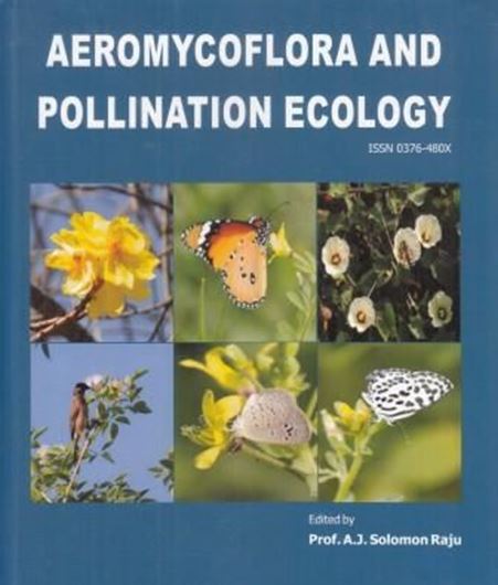 Aeromycoflora and pollination ecology. 2018. (Advances in Pollen Spore Research). illus.(col.). 236 p. gr8vo. Hardcover. <Floral morphometry and pollen biology of Elaeocarpus tubercula/us Roxb. (Elaeocarpaceae)by Nusrin S and A. K. Sreekala / Analysis of culturable aeromycoflora in Farakka, West Bengal, India in relation to meteorological parameters, air pollutants and allergic manifestation, by 