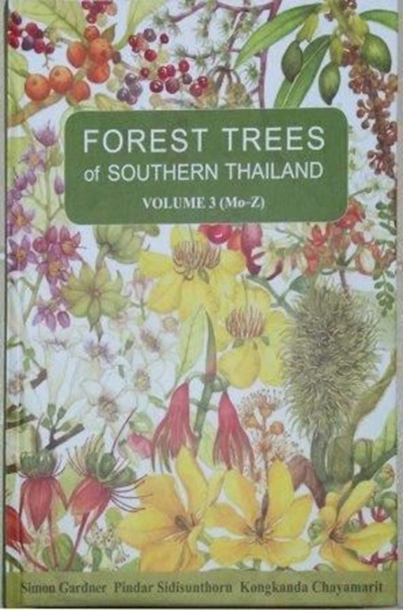 Forest Trees of Southern Thailand. Vol. 3: Monimiaceae to Ximeniaceae & Gymnospermae. 2018. illus. 1 map. 880 p. gr8vo. Hardcover.
