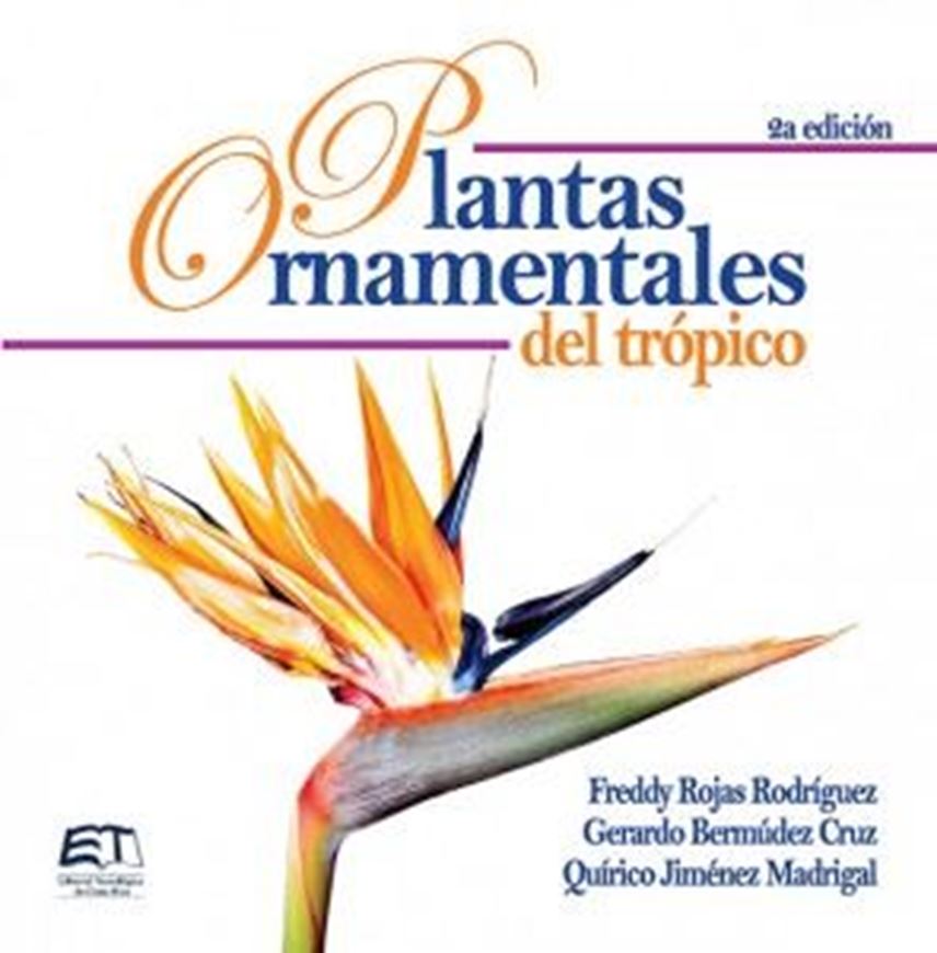 Plantas Ornamentales del Tropico. 2nd rev. ed. 2016. illus. 660 p. gr8vo. Hardcover. - In Spanish.