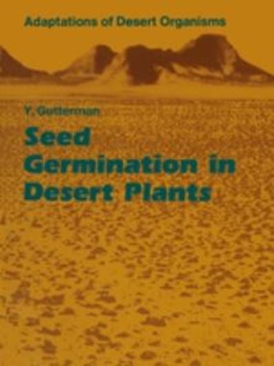 Seed Germination in Desert Plants. 1993. illus. XIII, 253 p. gr8vo. Hardcover.