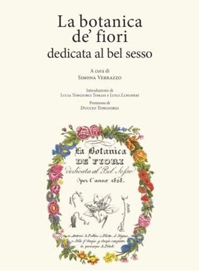 La Botanica De'Fiori Dedicata Al Bel Sesso. 1827. (Reprint 2018).(Giardini e paesaggio, 52). 14 col. figs. XXVI, 100 p. Paper bd.- In Italian.