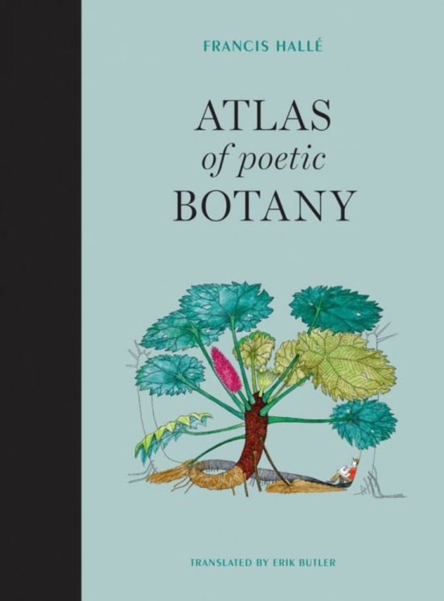  Atlas of Poetic Botany. Transl. Erik Butler. 2018. 42 col. figs. 128 p. Hardcover.