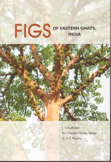 Figs of Eastern Ghats, India. 2017. ca. col. photogr. & maps. 150 p. gr8vo. Paper bd.
