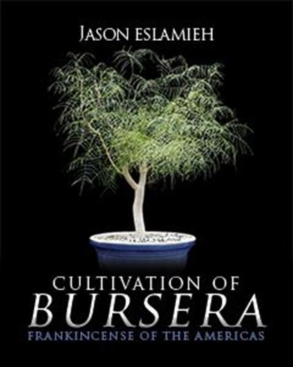 Cultivation of Bursera Frankincense of the Amricas. 2013.  illus. 318 p. gr8vo. Hardcover.