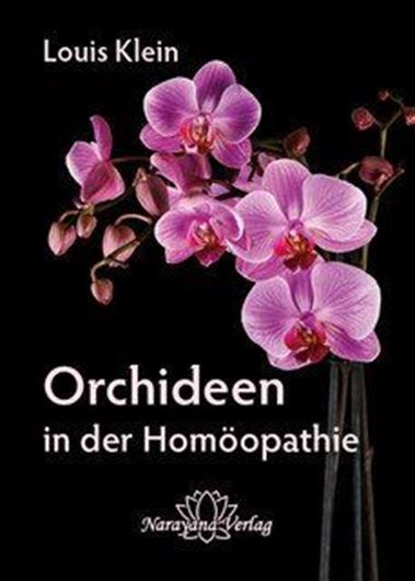  Orchideen in der Homöopathie. 2015. illus. XIII, 609 S. Hardcover.