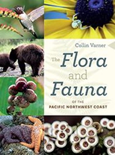  The Flora and Fauna of the Pacific Northwest Coast. 2018. 2000 col. illus. 464 p. Paper bd.